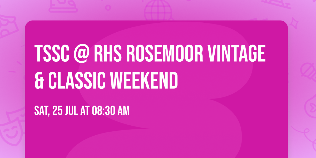 TSSC @ RHS Rosemoor Vintage & Classic Weekend