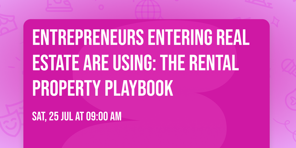 Entrepreneurs Entering Real Estate Are Using: The Rental Property Playbook