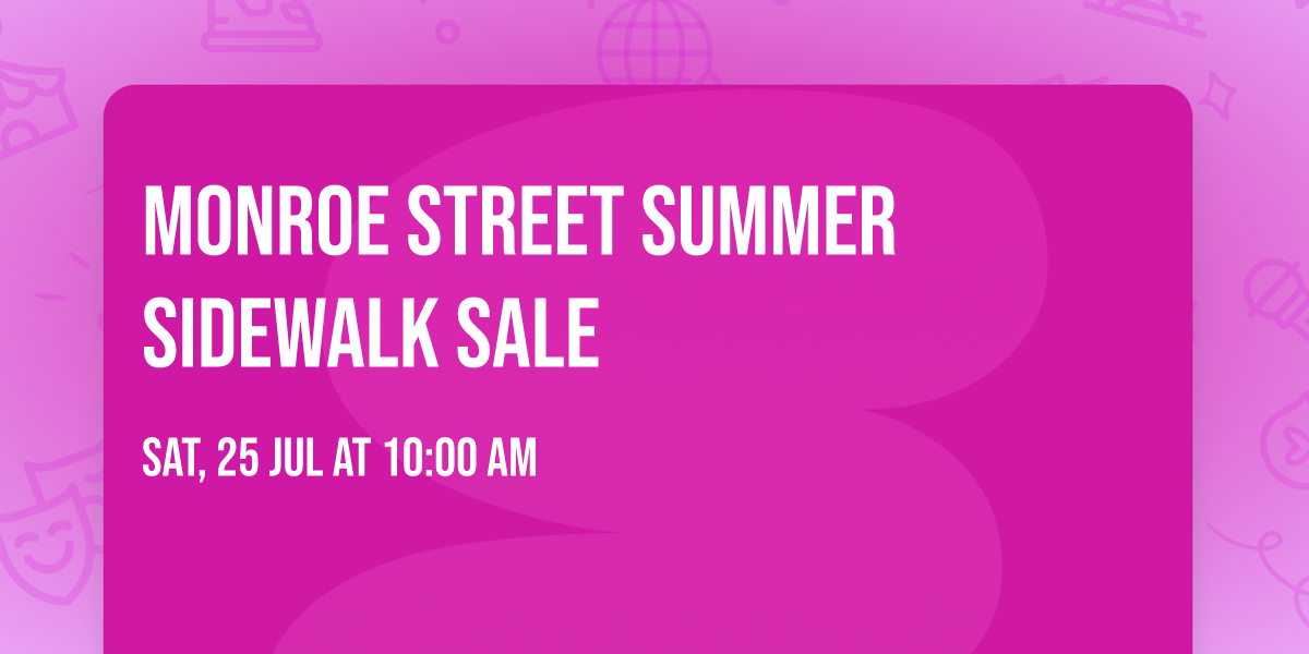 Monroe Street Summer Sidewalk Sale