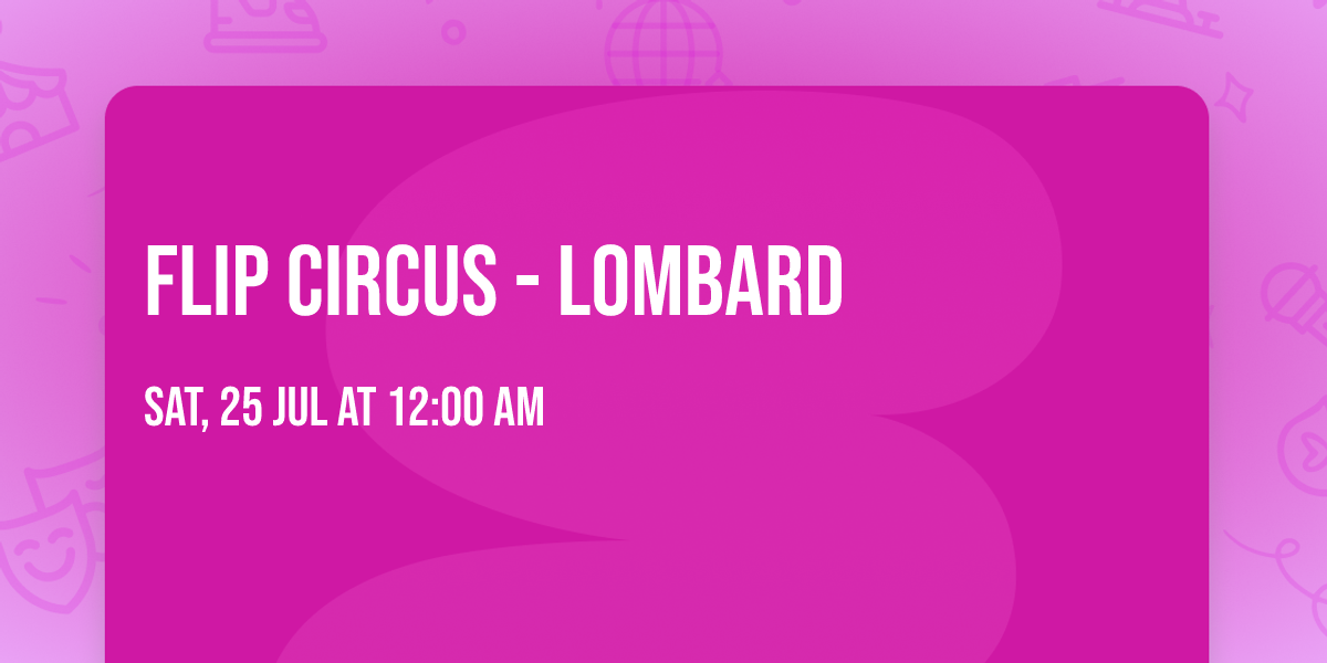 Flip Circus - Lombard