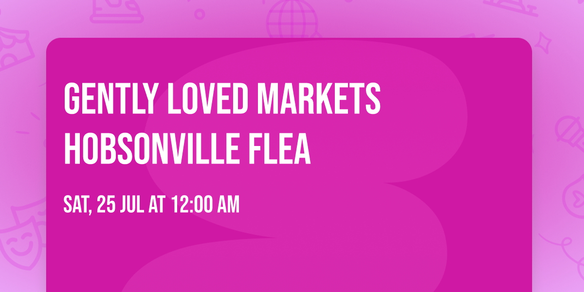 Gently Loved Markets Hobsonville Flea