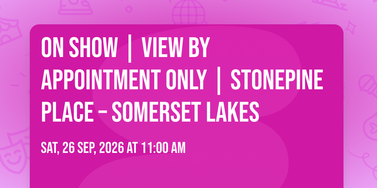 🚨 On Show | View by Appointment Only | StonePine Place – Somerset Lakes