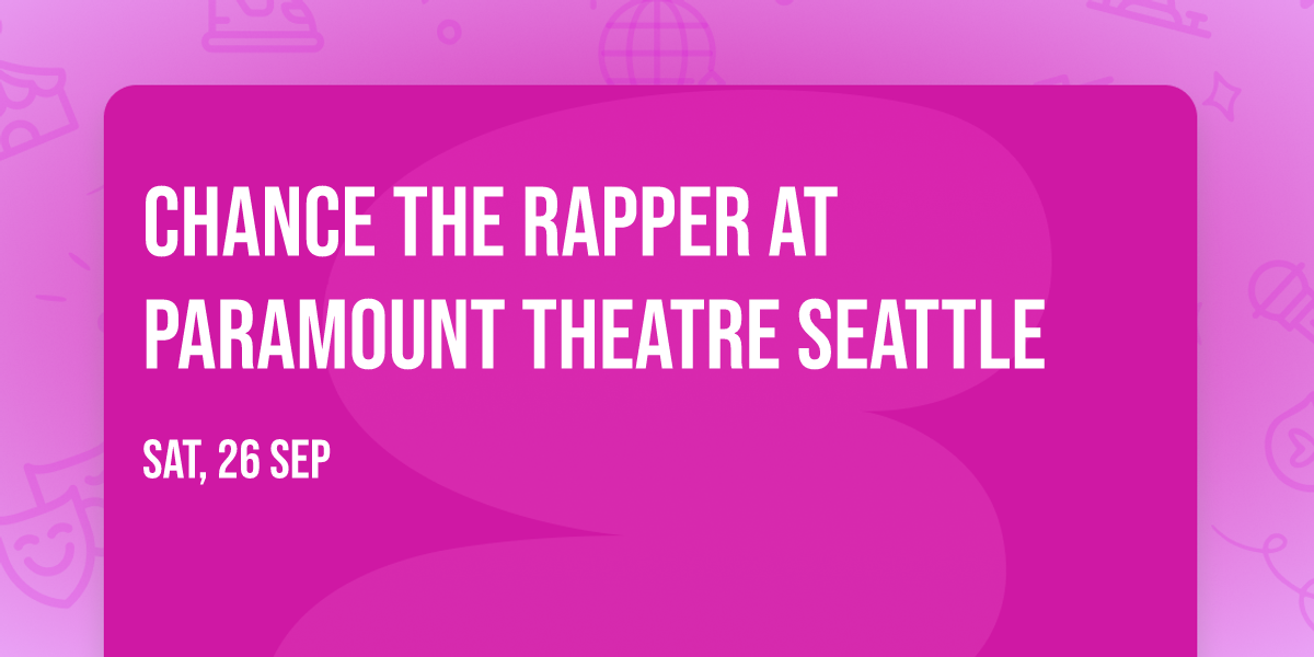Chance the Rapper at Paramount Theatre Seattle