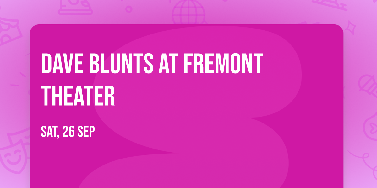 Dave Blunts at Fremont Theater