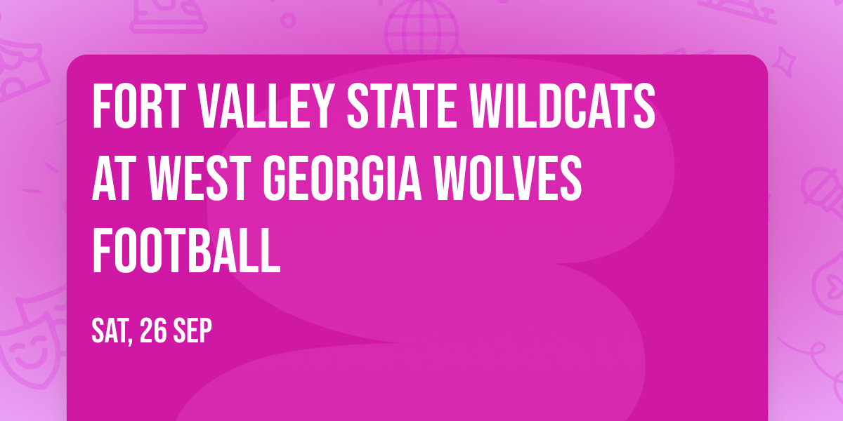 Fort Valley State Wildcats at West Georgia Wolves Football