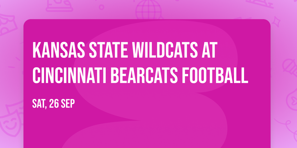 Kansas State Wildcats at Cincinnati Bearcats Football
