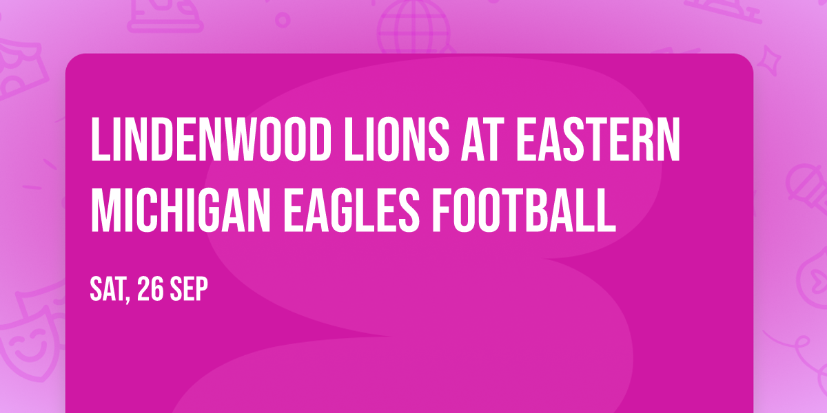 Lindenwood Lions at Eastern Michigan Eagles Football