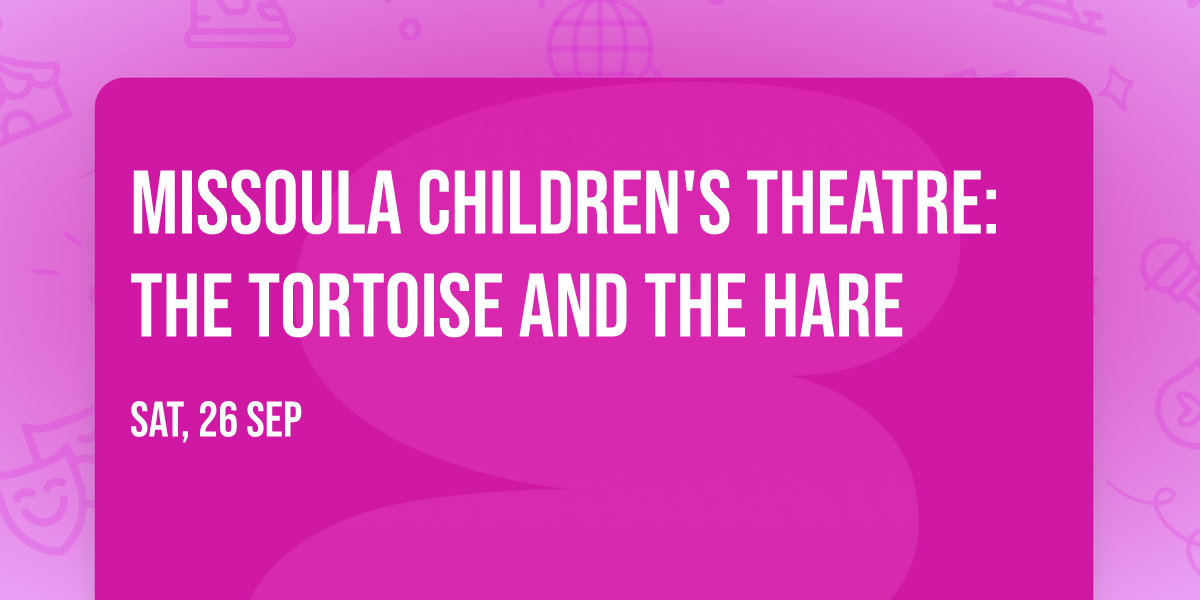 Missoula Children's Theatre: The Tortoise and the Hare