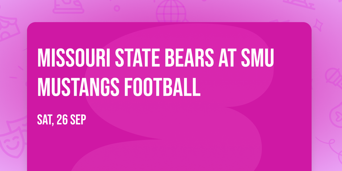Missouri State Bears at SMU Mustangs Football