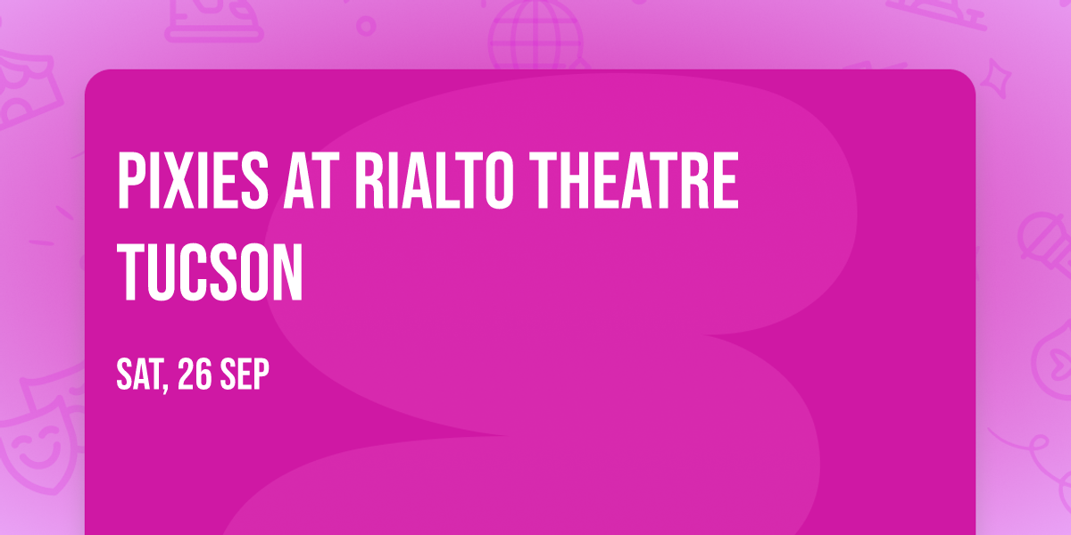 Pixies at Rialto Theatre Tucson