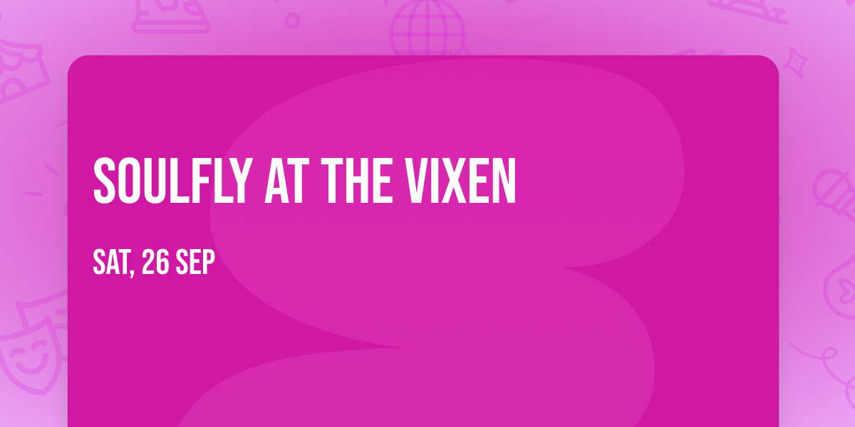 Soulfly at The Vixen