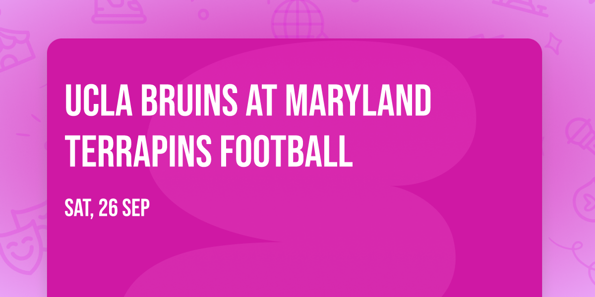 UCLA Bruins at Maryland Terrapins Football