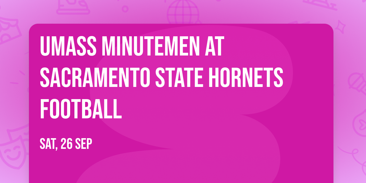 UMass Minutemen at Sacramento State Hornets Football