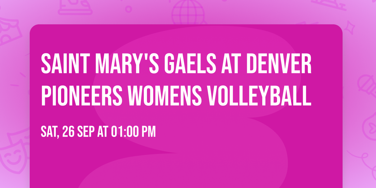 Saint Mary's Gaels at Denver Pioneers Womens Volleyball