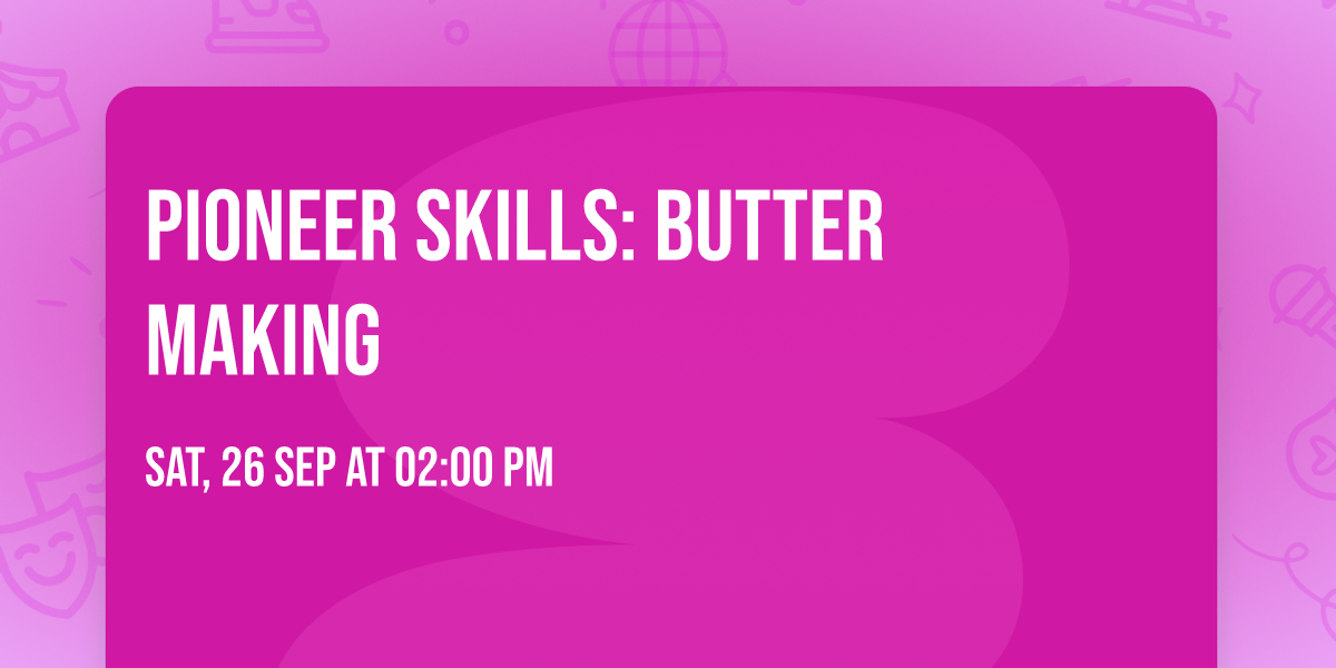 Pioneer Skills: Butter Making 
