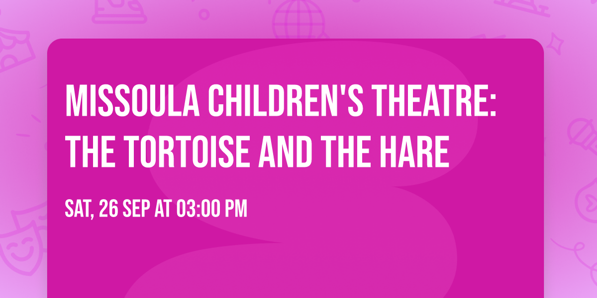 Missoula Children's Theatre: The Tortoise and the Hare