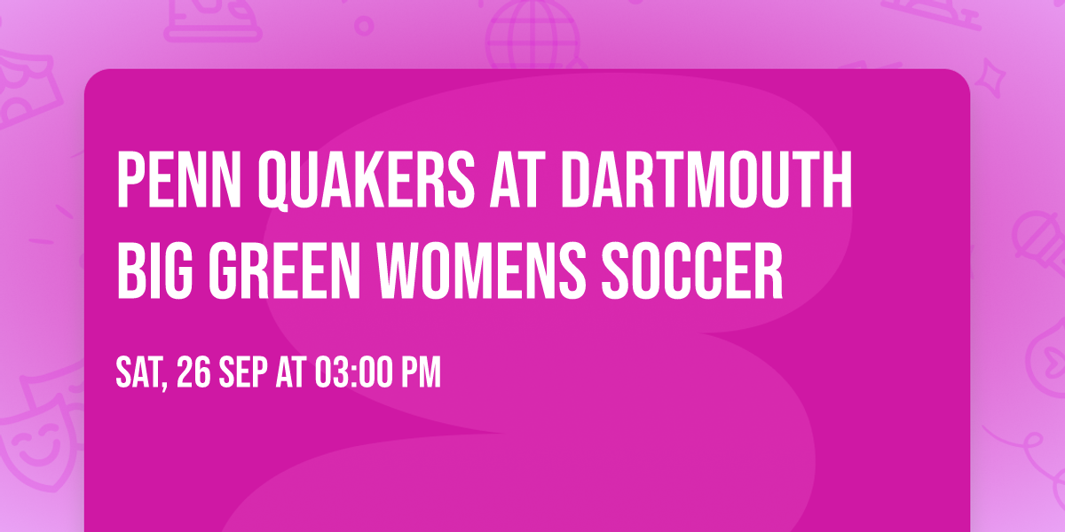 Penn Quakers at Dartmouth Big Green Womens Soccer