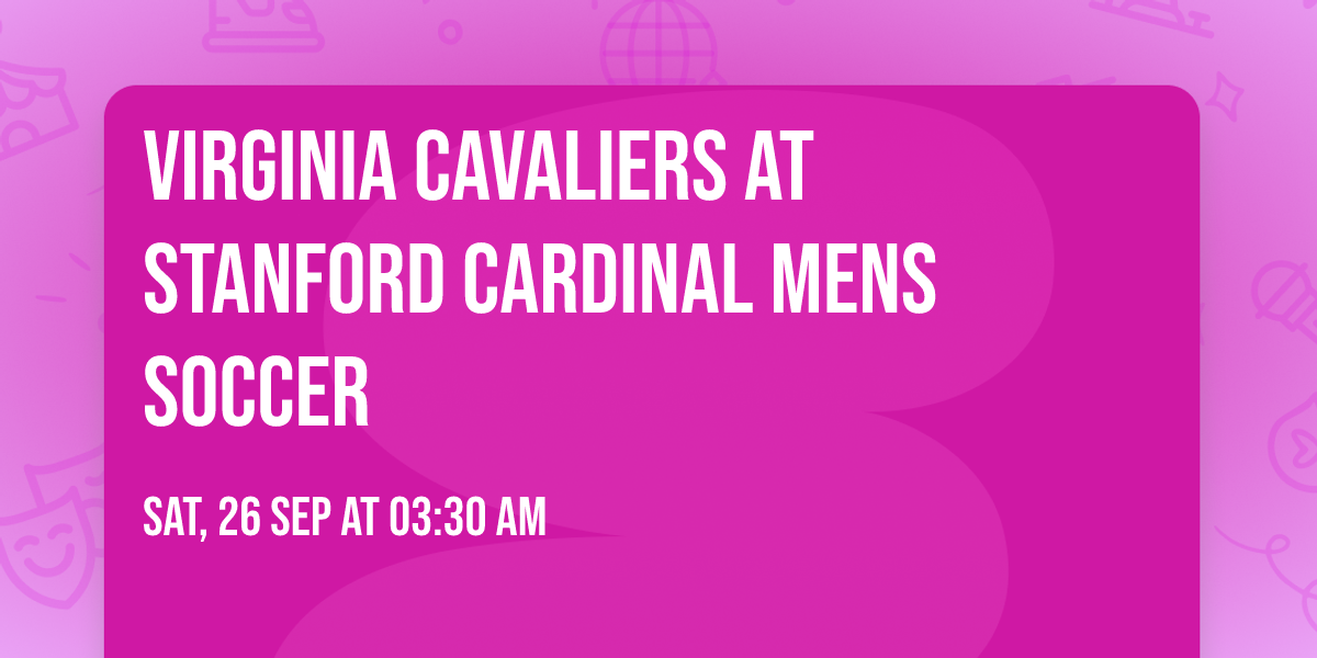 Virginia Cavaliers at Stanford Cardinal Mens Soccer
