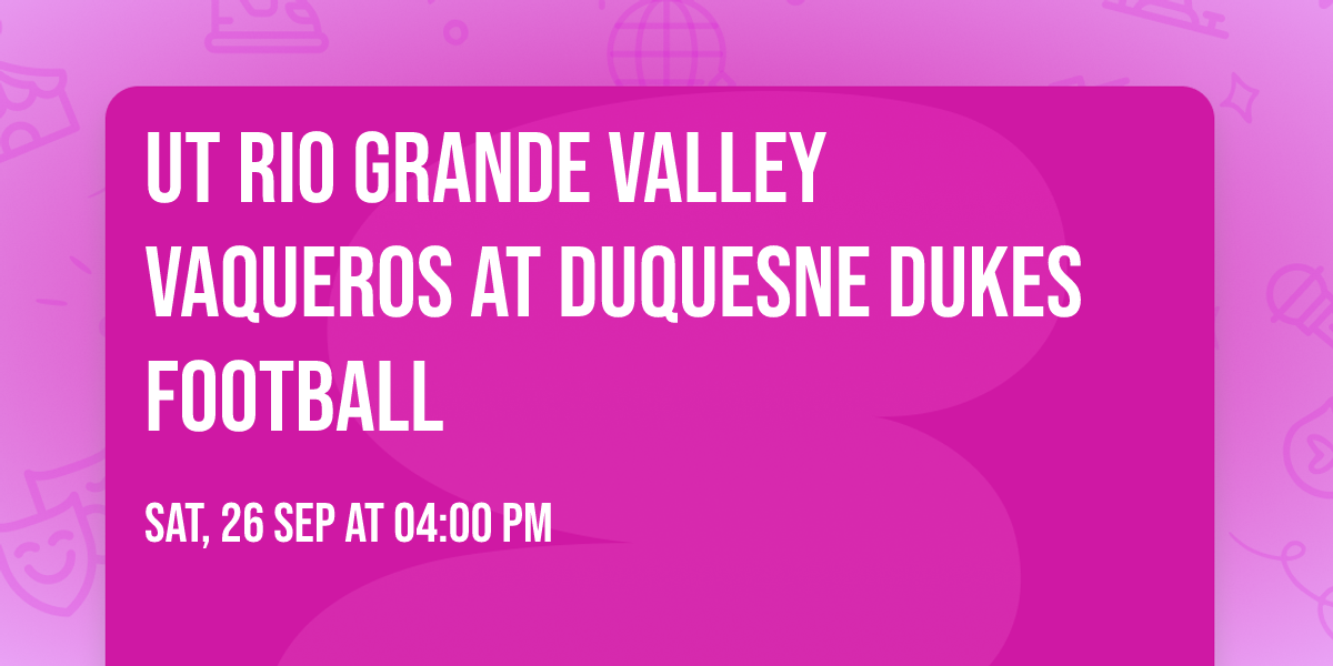 UT Rio Grande Valley Vaqueros at Duquesne Dukes Football