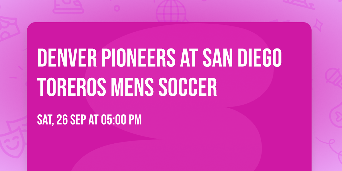 Denver Pioneers at San Diego Toreros Mens Soccer