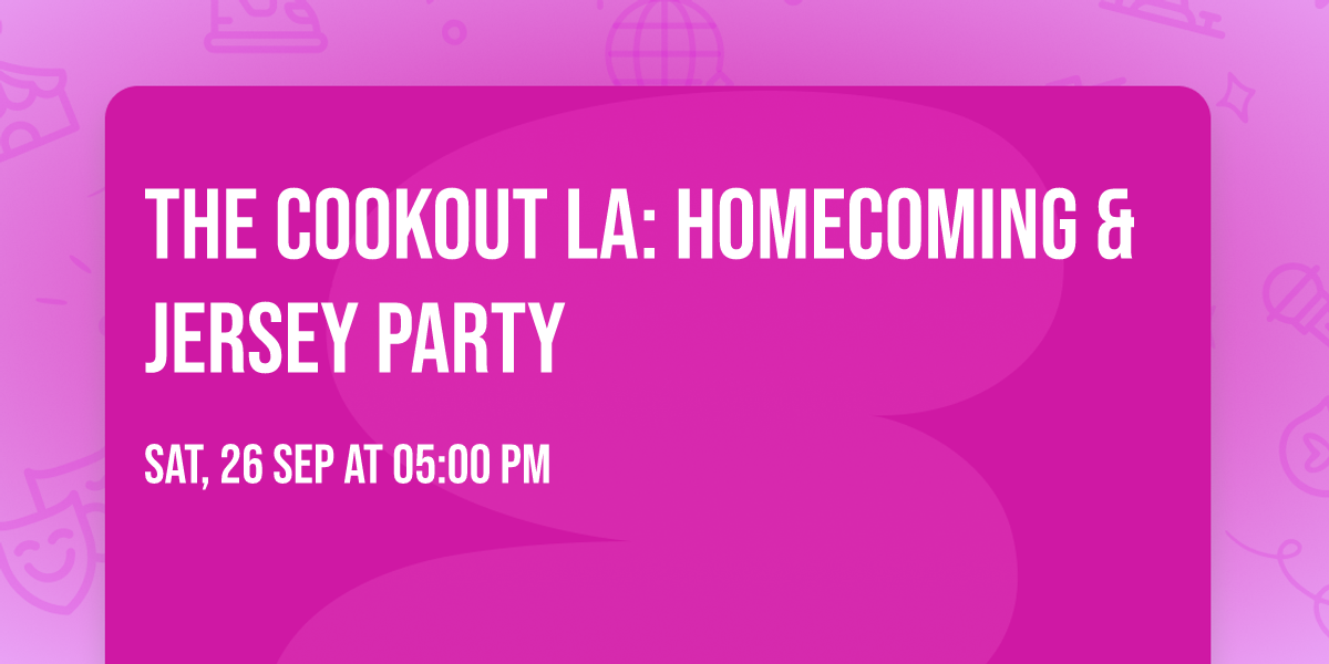 The Cookout LA: Homecoming & Jersey Party
