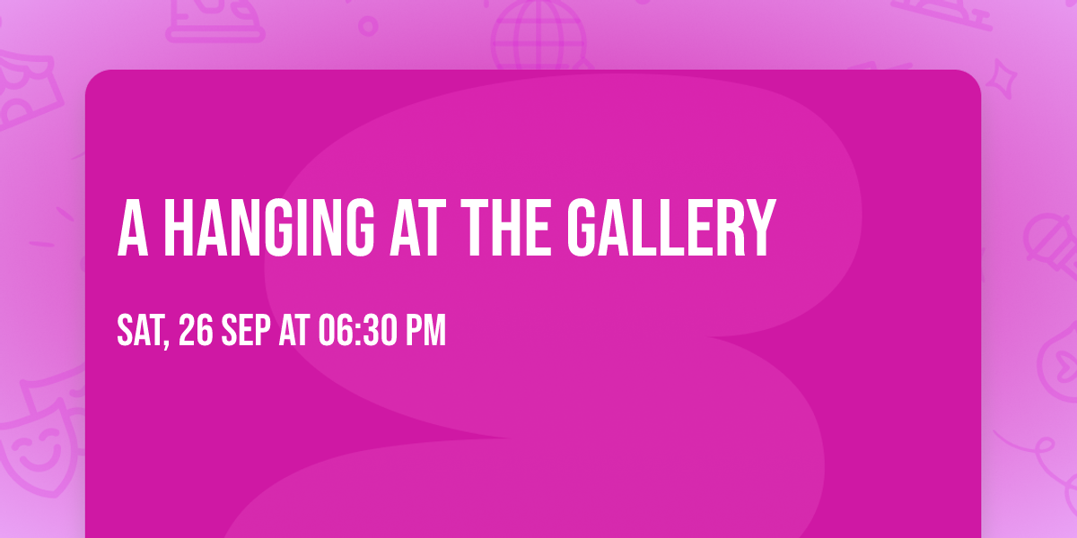 A Hanging at the Gallery