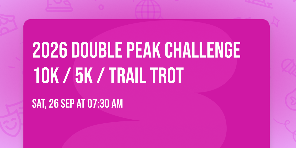 2026 Double Peak Challenge 10k \/ 5k \/ Trail Trot