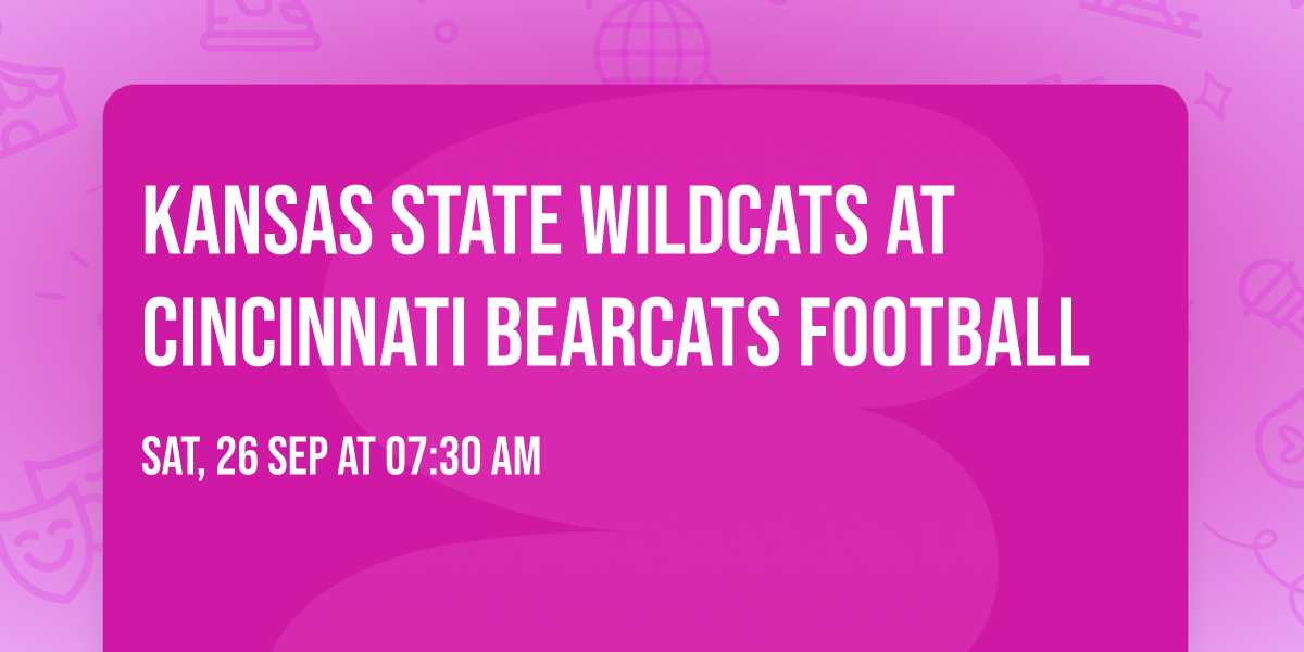 Kansas State Wildcats at Cincinnati Bearcats Football