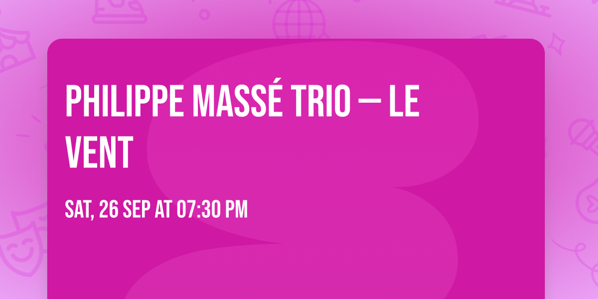 Philippe Mass\u00e9 Trio \u2014 Le vent