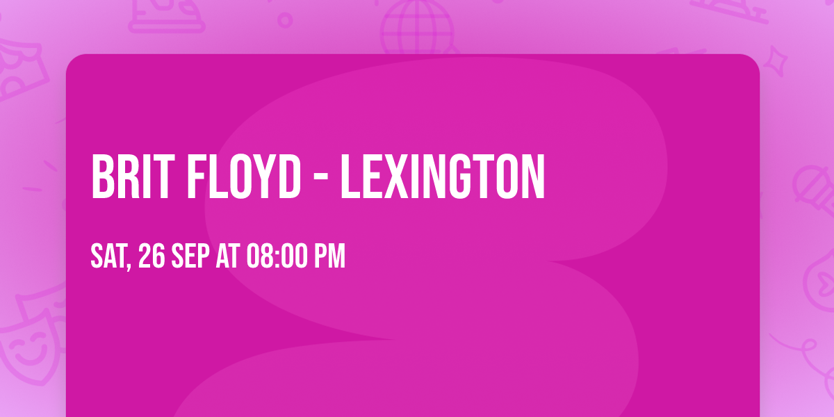 Brit Floyd - Lexington