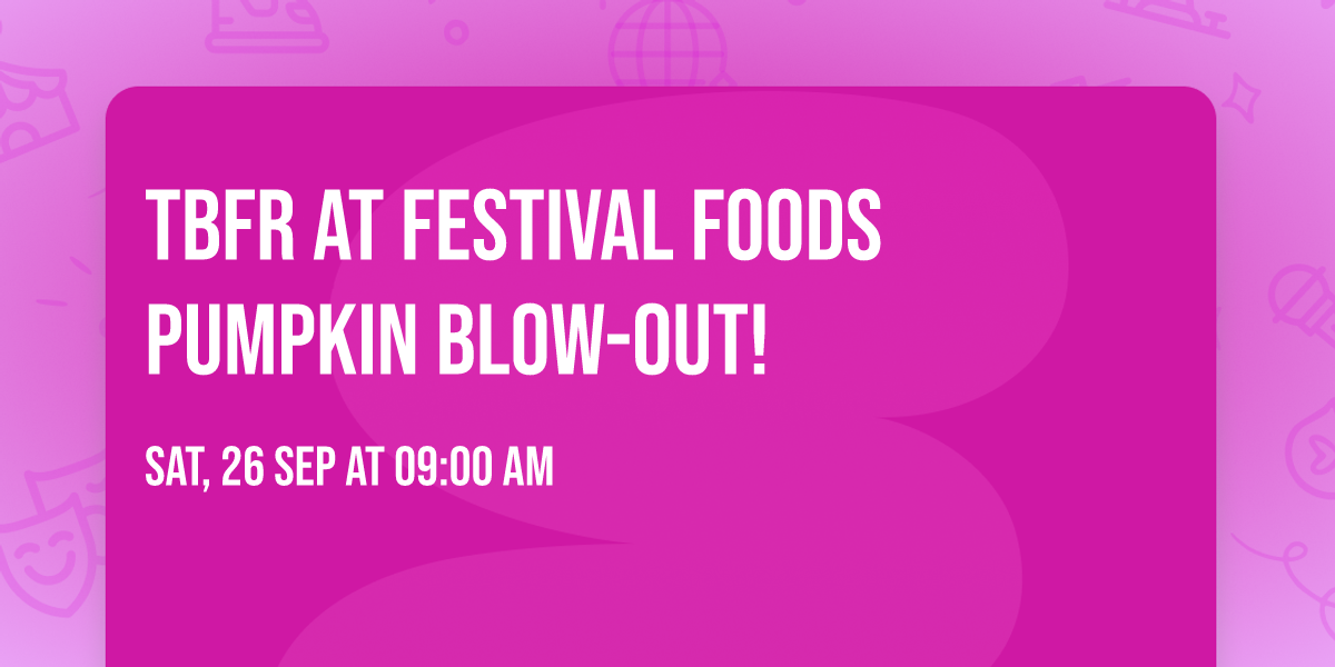 TBFR at Festival Foods Pumpkin Blow-out!