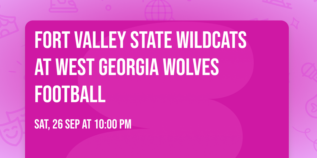 Fort Valley State Wildcats at West Georgia Wolves Football