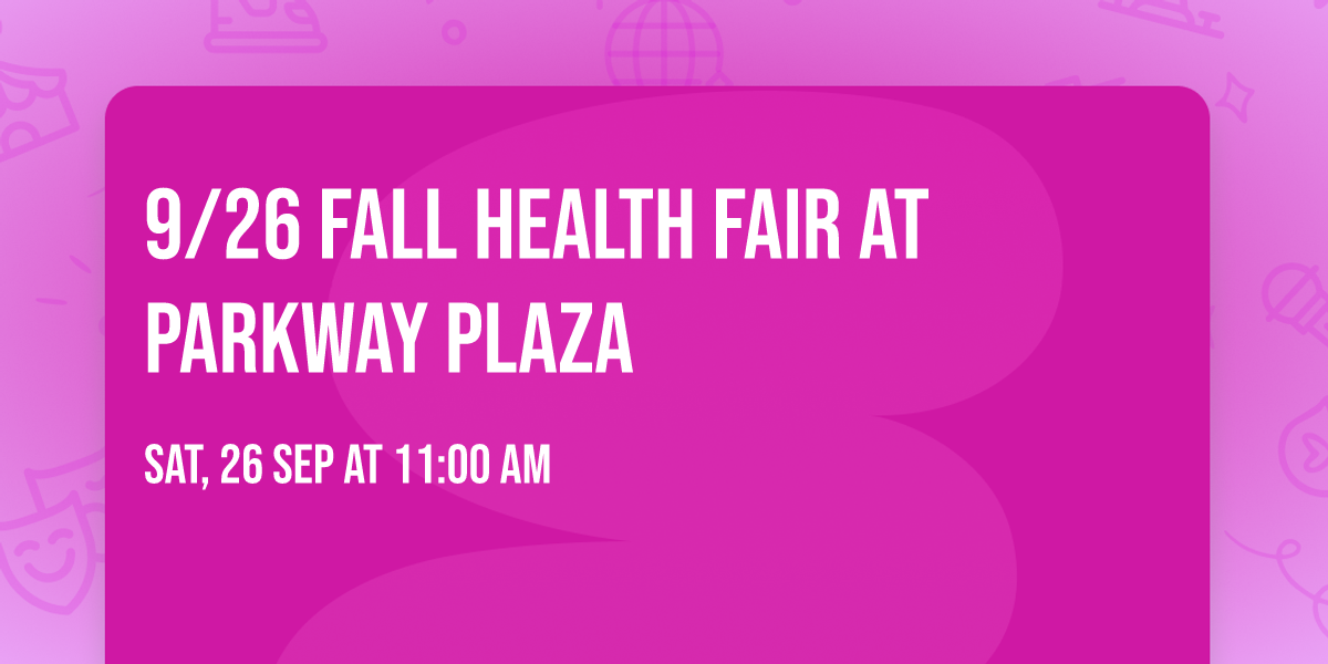 9\/26 Fall Health Fair at Parkway Plaza