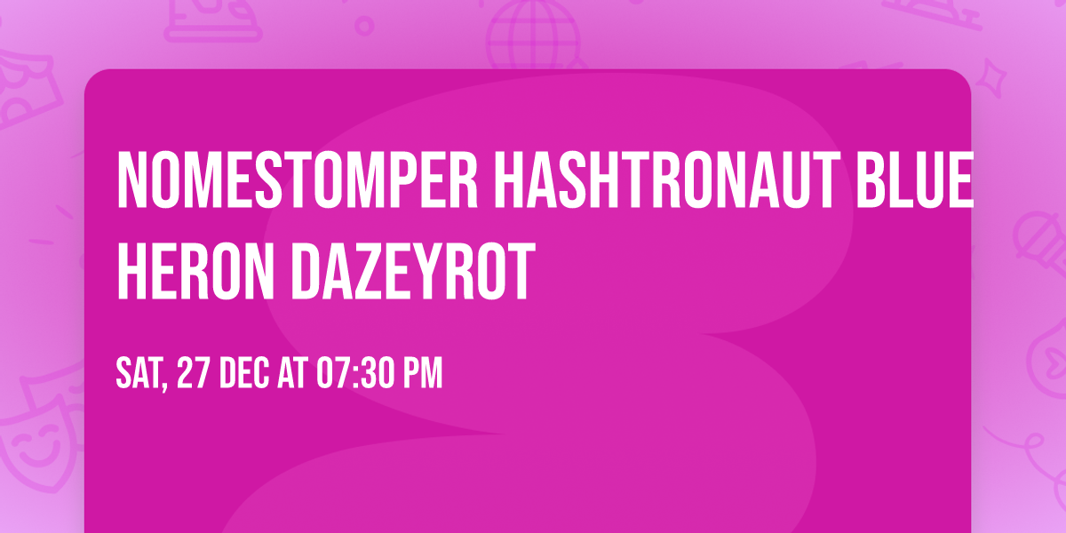 Nomestomper Hashtronaut Blue Heron Dazeyrot