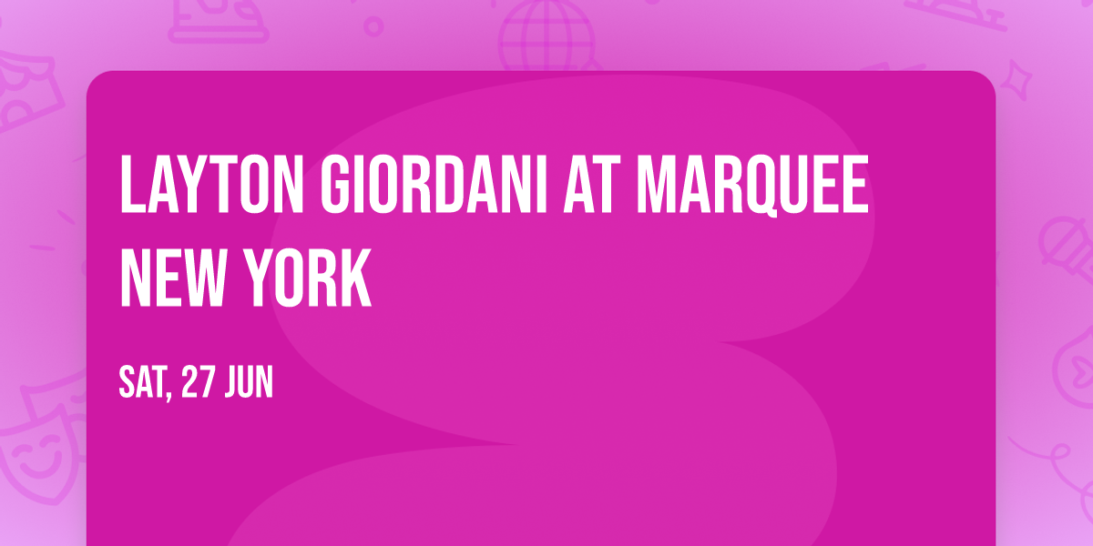 Layton Giordani at Marquee New York