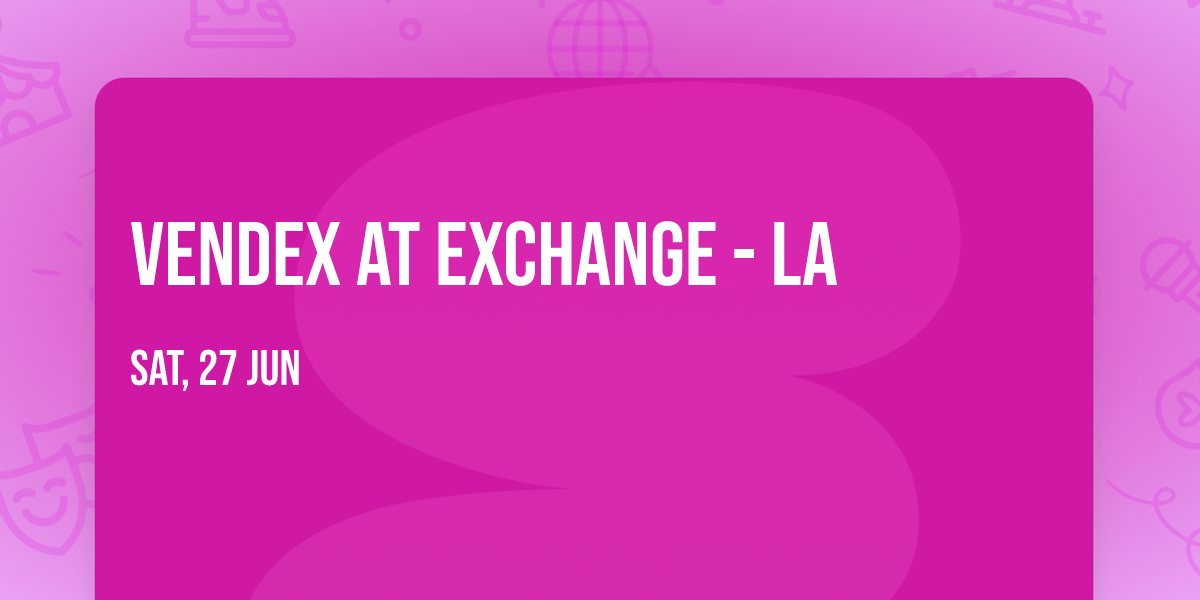 Vendex at Exchange - LA