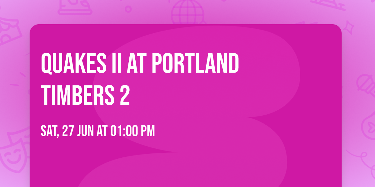 Quakes II at Portland Timbers 2