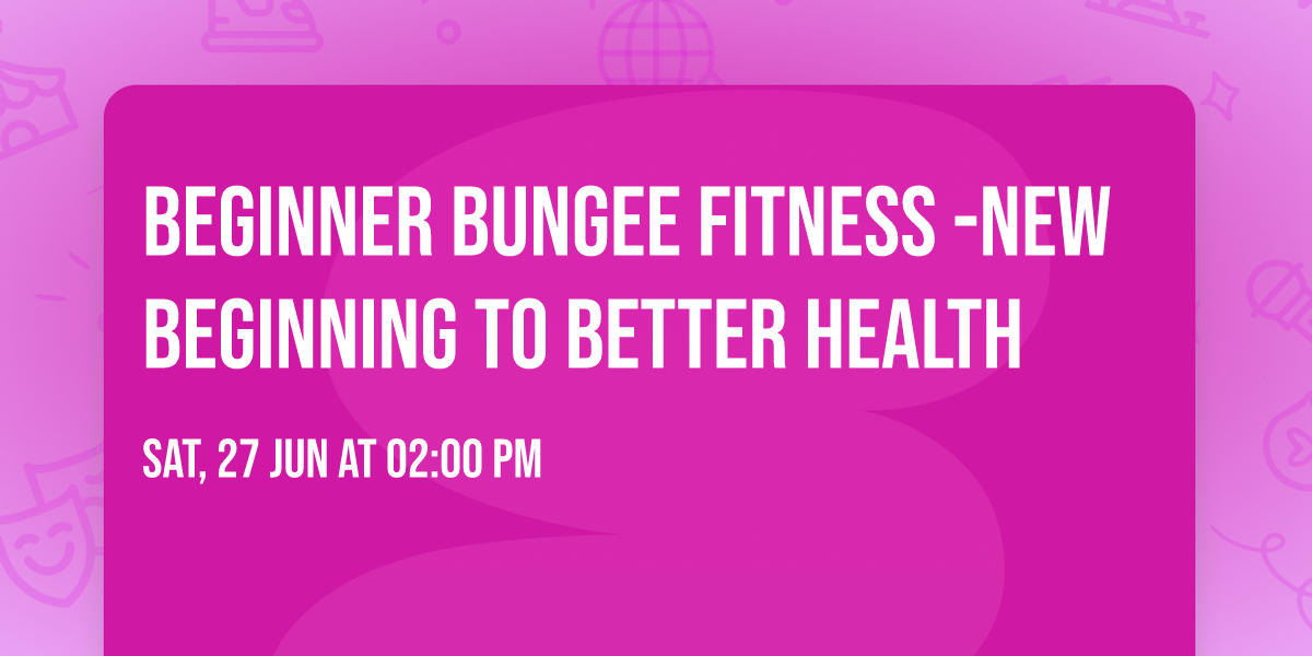 Beginner Bungee Fitness -New Beginning to Better Health 