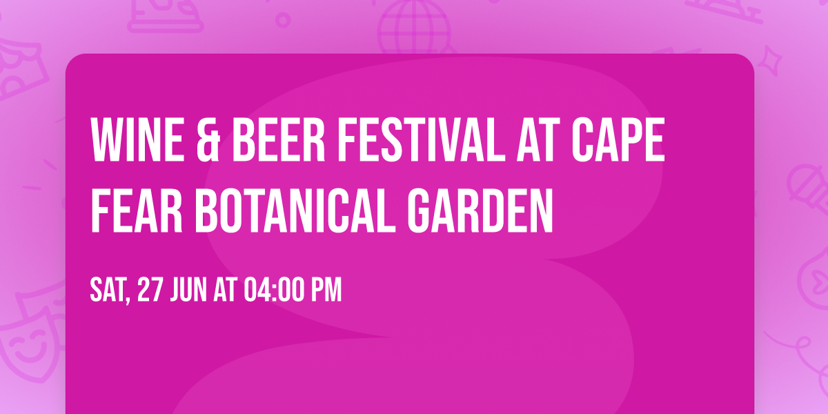 Wine & Beer Festival at Cape Fear Botanical Garden