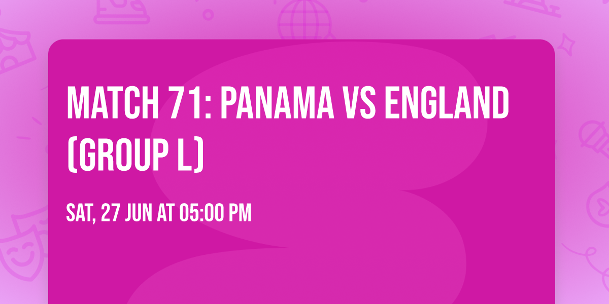 Match 71: Panama vs England (Group L)