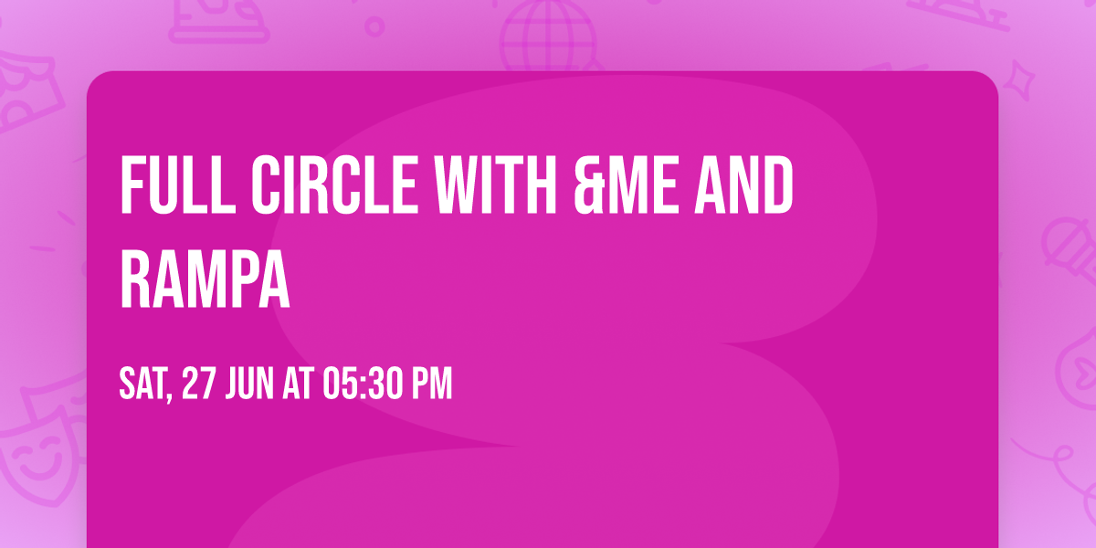 FULL CIRCLE with &ME and Rampa