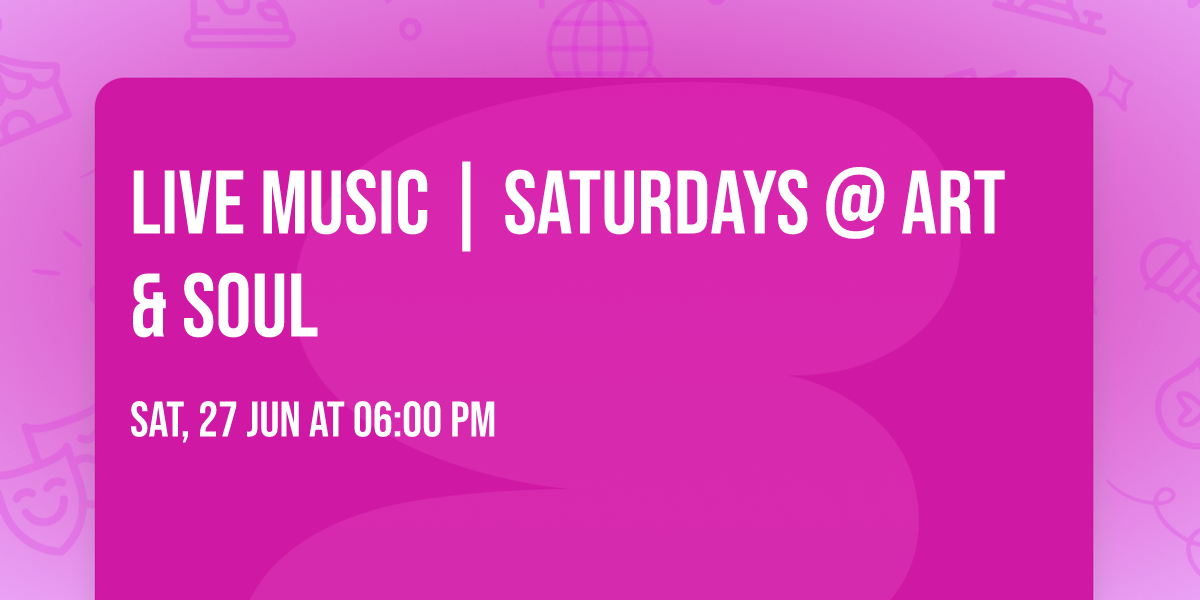 LIVE MUSIC | Saturdays @ Art & Soul