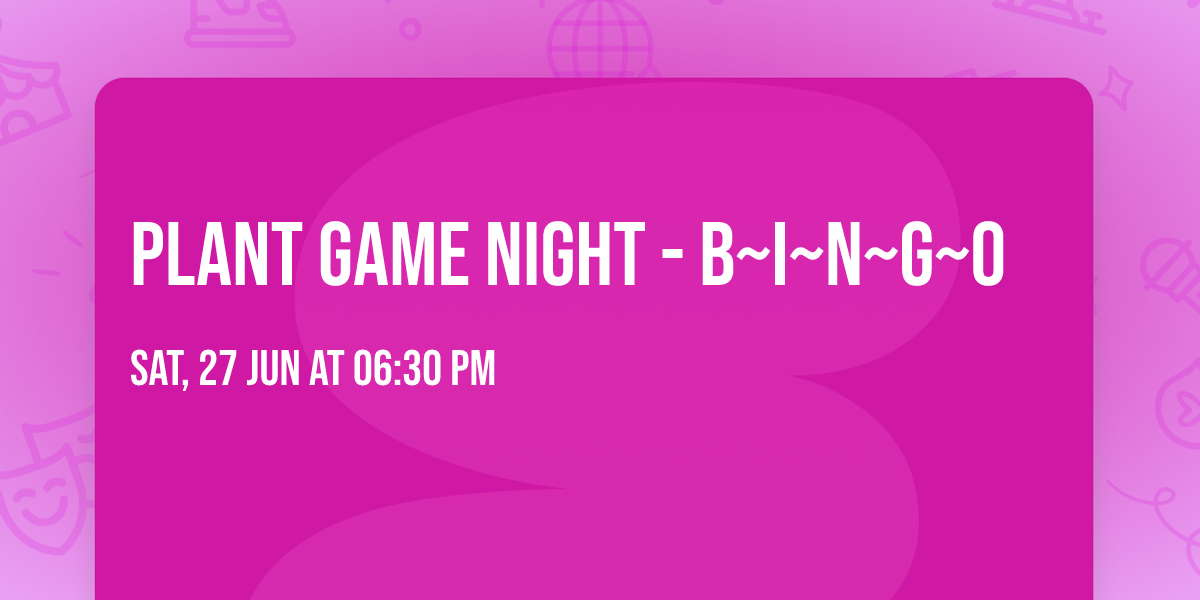 Plant Game Night - B~I~N~G~O