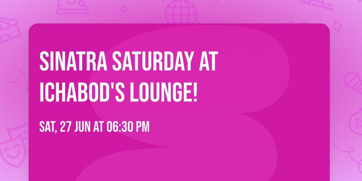 Sinatra Saturday at Ichabod's Lounge!