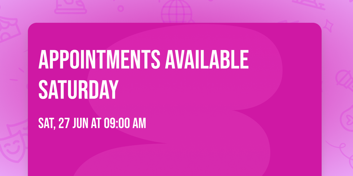 appointments available Saturday 