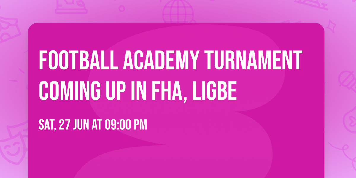 Football Academy Turnament Coming up in FHA, Ligbe