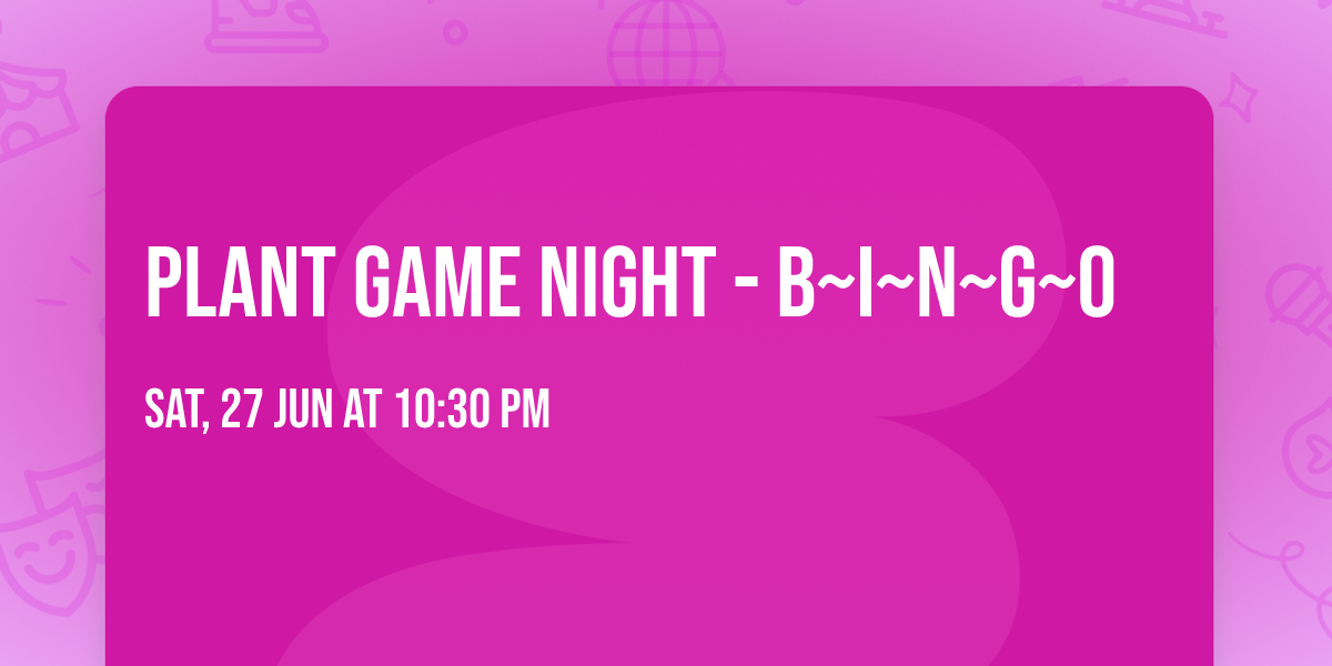 Plant Game Night - B~I~N~G~O