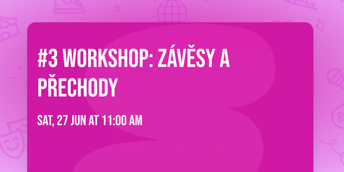 #3 Workshop: z\u00e1v\u011bsy a p\u0159echody