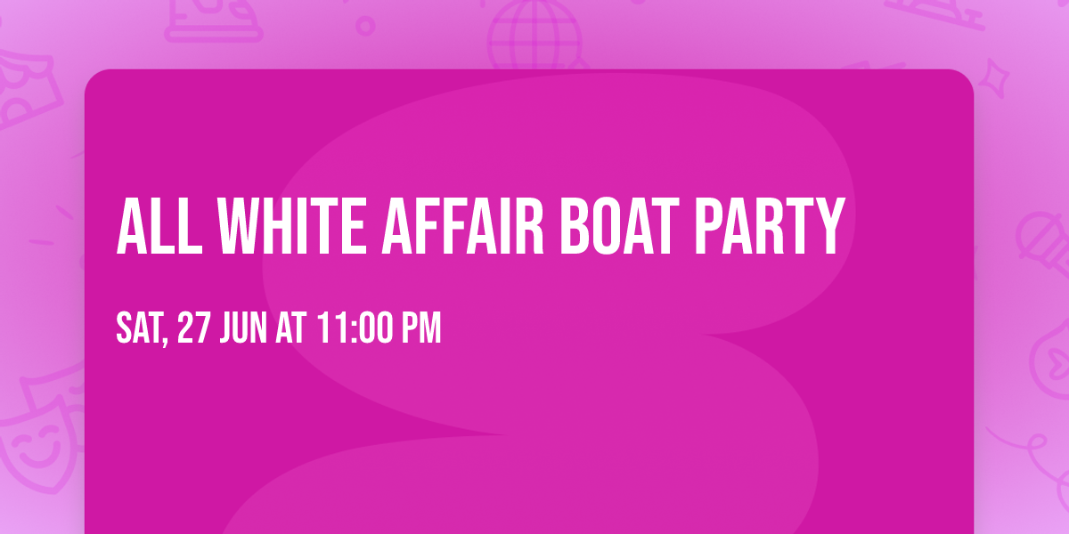 ALL WHITE AFFAIR BOAT PARTY
