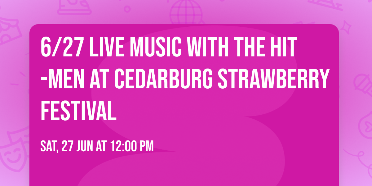 6\/27 Live Music with The Hit-Men at Cedarburg Strawberry Festival